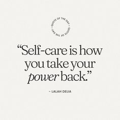 a quote that says self - care is how you take your power back with an image of