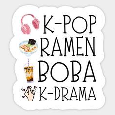 the words k - pop, ramen boba and k - drama written in black on