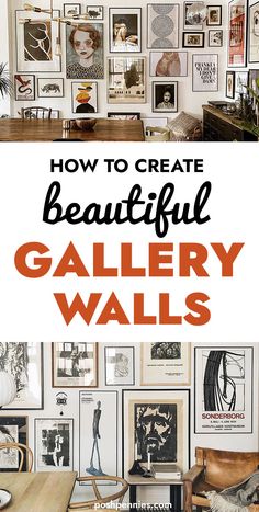 an image of gallery walls with the words how to create beautiful gallery walls