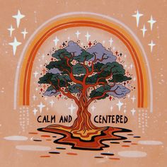 an image of a tree with the words calm and centered