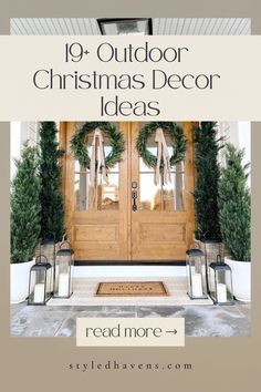 front door decorated for christmas with wreaths and lanterns on the steps, text reads 19 outdoor christmas decor ideas read more