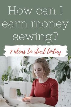 a woman using a sewing machine with the words how can i learn money sewing?