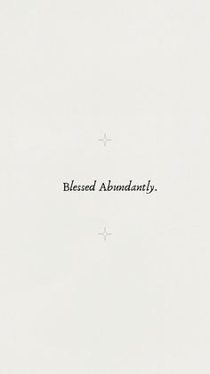 the words are written in black and white on a piece of paper that says, blessing abundant