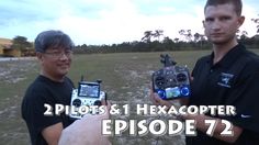 two men holding remotes in their hands with the caption 2 pilots & 1 hexacopter episode 72