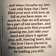 an open book with a poem written on the page and some words in it that say i can only hope that i have filled your soul with love, so much