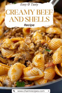 creamy beef and shells recipe in a skillet with text overlay that reads easy & tasty