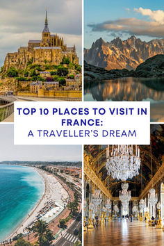 Top 10 Places to Visit in France: A Traveller’s Dream Best Places To Go In France, North France Travel, France Itinerary 2 Weeks, Best Places To Visit In France, South France Travel, France Road Trip, France Vacation, France Destinations, France Itinerary