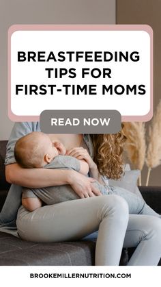 a woman breastfeeding her baby while sitting on the couch with text overlay reading breastfeeding tips for first - time moms read now