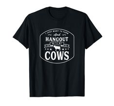 a black t - shirt that says hangout with cows