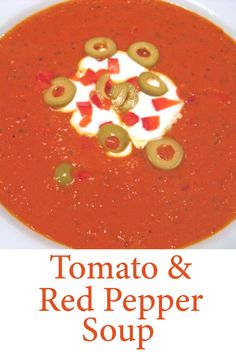 tomato and red pepper soup with olives on top