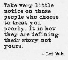 an old black and white photo with the quote take every little notice on those people who choose to treat you poorly