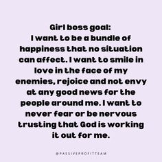 a quote that reads, girl boss goal i want to be a bundle of happiness that no