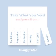 a piece of paper with words on it that say, take what you need and pass it on