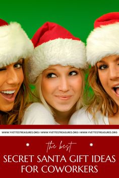 three girls wearing santa hats with the words secret santa gift ideas for coworkers