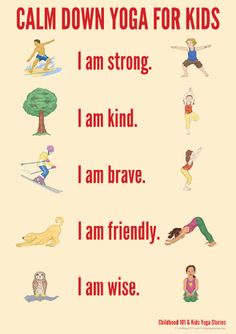 a poster with words that say calm down yoga for kids i am strong, i am kind