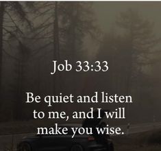 a car driving down a road with the words job 333 be quiet and listen to me, and i will make you wise