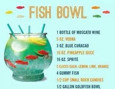 a fish bowl with drinks in it and the words, fish bowl written on it