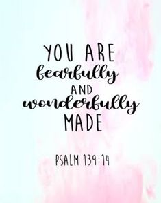 a pink and blue watercolor background with the words you are beautiful and wonderful made