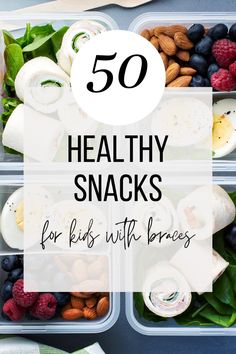 healthy snacks in plastic containers with text overlay that reads 50 healthy snacks for kids with braces