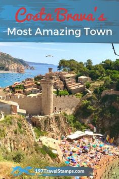 an aerial view of costa brava's most amazing town with text overlay that reads costa brava's most amazing town