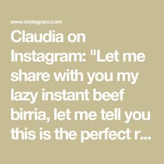 the words claudia on instagramm let me share with you my lazy instant beef, let me tell you this is the perfect r