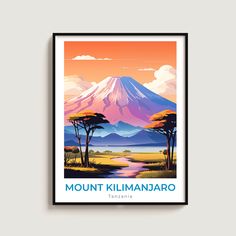 a poster with the words mount kilimanjaro in front of a mountain