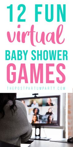 a baby sitting in front of a tv with the text 12 fun virtual baby shower games