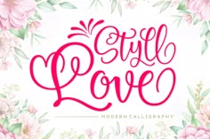 the words still love written in red ink on a floral background