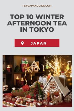 the top 10 winter afternoon tea in tokyo japan with text overlay that reads japan