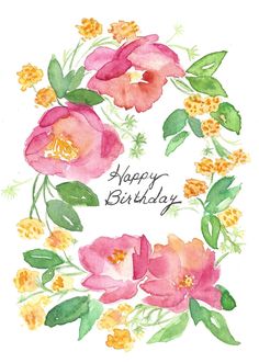 a happy birthday card with watercolor flowers