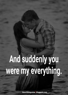 a man and woman kissing in the water with text that reads, and suddenly you were