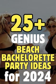 two women in bikinis with the words 25 genius beach bachelor party ideas for 2021