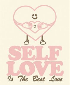 a poster with the words self love is the best love