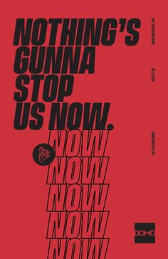 a red poster with the words nothing's guna stop us now, now now