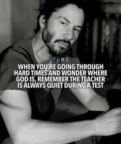 a man is sitting down with his hand on his knee and the words, when you're going through hard times and wonder where god is, remember the teacher is always quiet during test