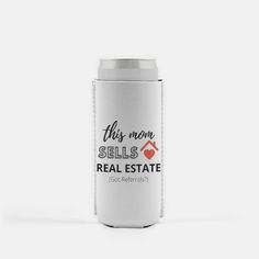 this is an image of a can cooler with the words, this mom sells real estate