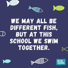 we may all be different fish, but at this school we swim together - teacher appreciation card