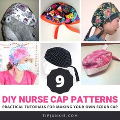 nine different hats with the title 9 diy nurse cap patterns practical instructions for making your own scrub cap