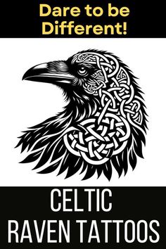 a black and white poster with an eagle on it's head, says dare to be different celtic raven tattoos