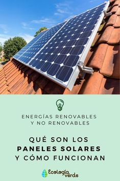 a solar panel on top of a roof with the words que son los panels solares y