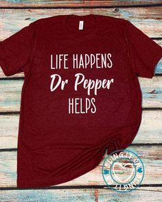 Life Happens - Dr Pepper Helps ~ Made with heat transfer vinyl ~ Bella & Canvas Heather Cardinal triblend soft short sleeve t-shirt ~ Adult Sizes Only ~ 3.8 oz.(US) 6.7 oz.(CA), 50/25/25 polyester/airlume combed and ringspun cotton/rayon ~ Retail fit ~ Unisex sizing ~ Side seams ~ Tear-away label Questions?? I'm happy to answer any questions you have.. send me a message. RECOMMEND DO NOT DRY... WASH IN COLD WATER ONLY RETURNS: SINCE ALL MY ITEMS ARE CUSTOM MADE, RETURNS WILL BE CONSIDERED ON Dr Pepper Clothes, Dr Pepper Shirt, Dr Pepper, Cute Shirt Designs, Soft Shorts, Life Happens, T Shirts With Sayings, Country Outfits, Shirts With Sayings