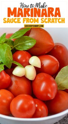 a white bowl filled with tomatoes and basil on top of a granite counter next to the words how to make marina sauce from scratch