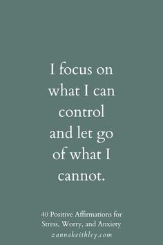 a quote on what i can control and let go of what i cannot