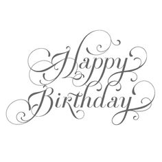 the words happy birthday written in cursive writing