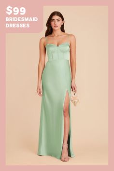 the bridesmaid dresses are $ 99 and have side slits on each side