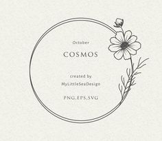 a flower with the words cosmos written in black and white on it's side