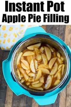 an instant pot apple pie filling recipe in a blue bowl with text overlay that reads instant pot apple pie filling