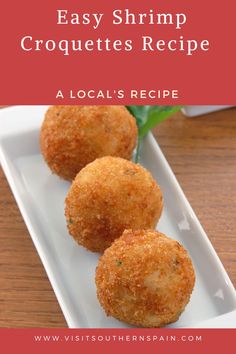 three fried croquettes on a white plate with text overlay that reads easy shrimp croquettets recipe