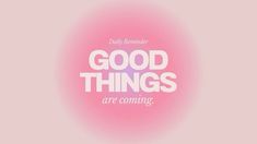 a pink circle with the words good things are coming in white letters on top of it