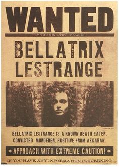 an old wanted poster with the words,'wanted bellatrix lestrange '